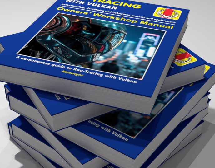 Ray-Tracing with Vulkan - Owners' Workshop Manual - Programming (Beginners Onwards): Everything You Need To Get Started With Vulkan Ray-Tracing